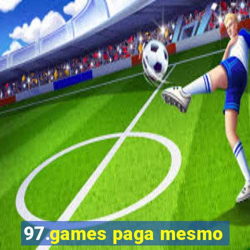 97.games paga mesmo