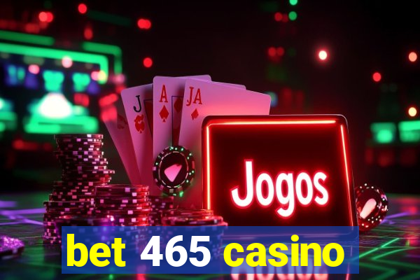 bet 465 casino