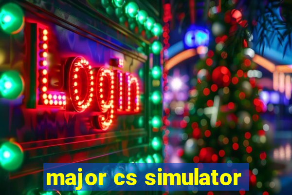 major cs simulator