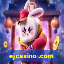 ejcasino .com