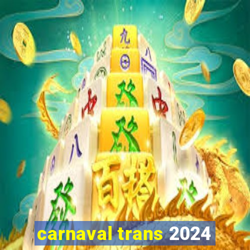 carnaval trans 2024