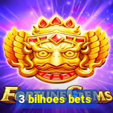 3 bilhoes bets