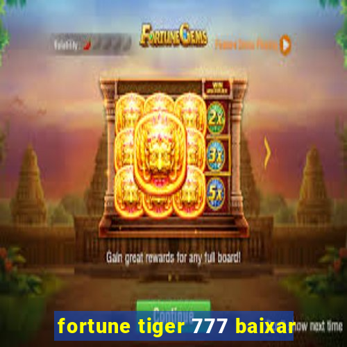 fortune tiger 777 baixar