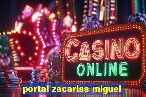 portal zacarias miguel