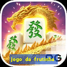 jogo da frutinha que paga dinheiro