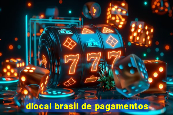 dlocal brasil de pagamentos