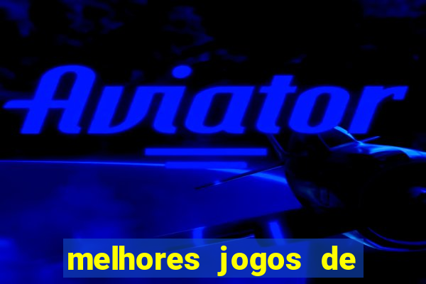 melhores jogos de ganhar dinheiro de verdade