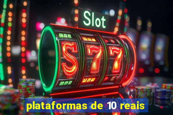 plataformas de 10 reais