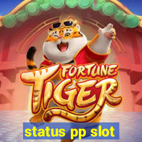 status pp slot