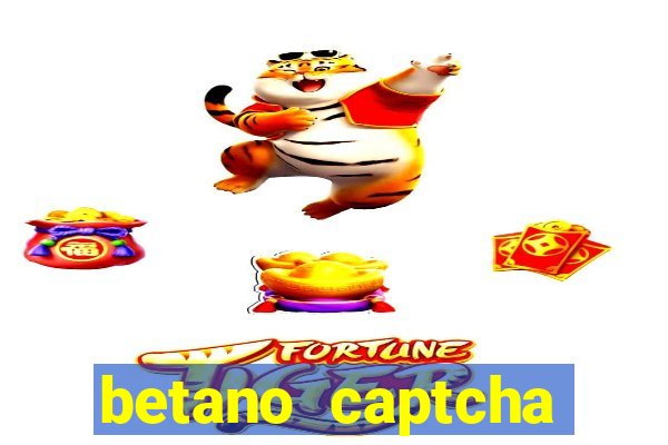 betano captcha security check