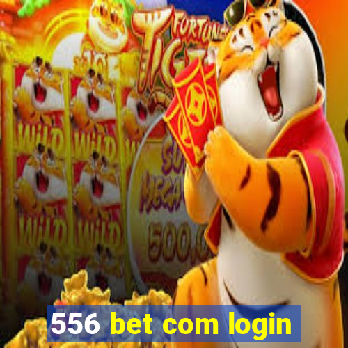 556 bet com login