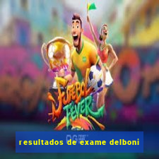 resultados de exame delboni