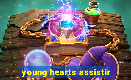 young hearts assistir