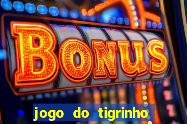 jogo do tigrinho que mais paga