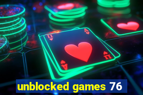 unblocked games 76