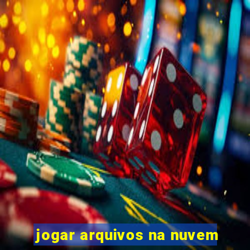 jogar arquivos na nuvem