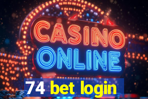 74 bet login