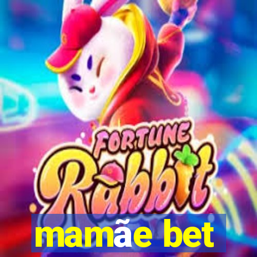 mamãe bet