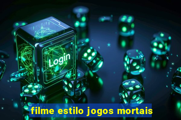 filme estilo jogos mortais