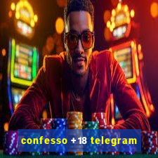 confesso +18 telegram