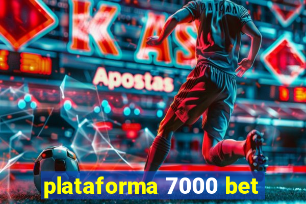 plataforma 7000 bet