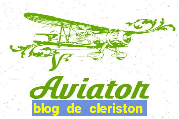 blog de cleriston silva serrinha bahia