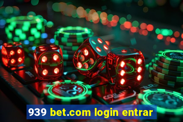 939 bet.com login entrar