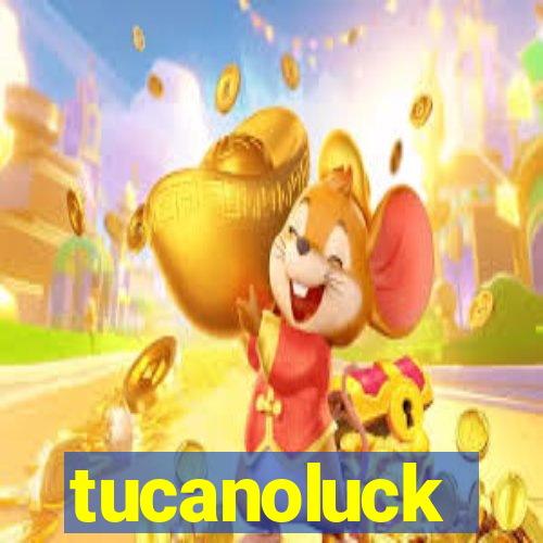 tucanoluck