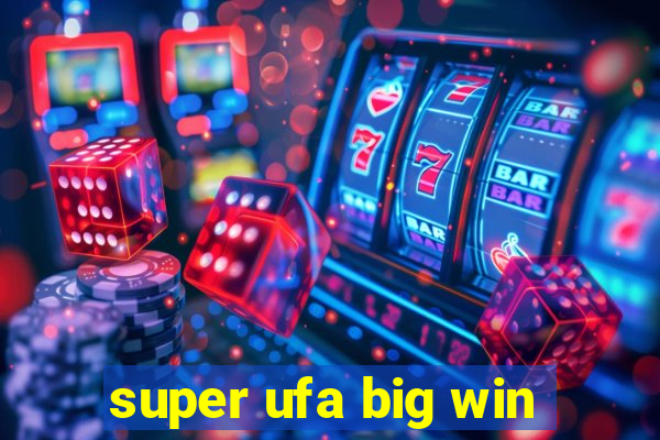 super ufa big win