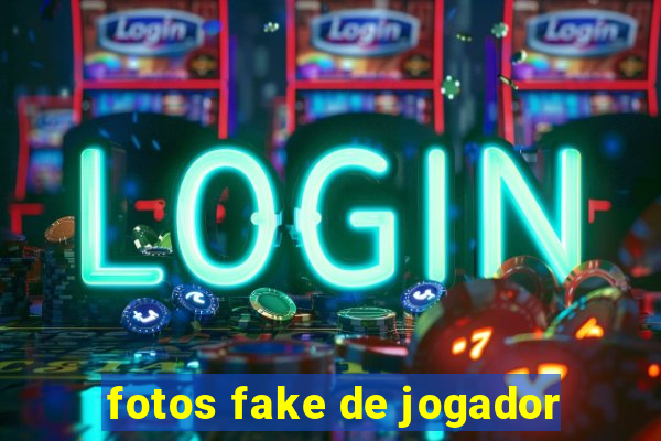 fotos fake de jogador