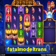 fatalmodeltrans