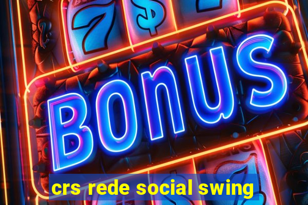 crs rede social swing