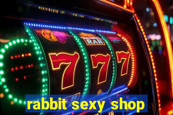 rabbit sexy shop