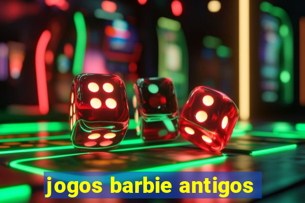 jogos barbie antigos