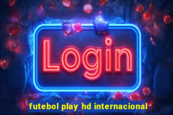 futebol play hd internacional