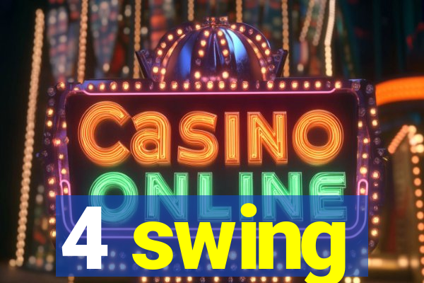 4 swing