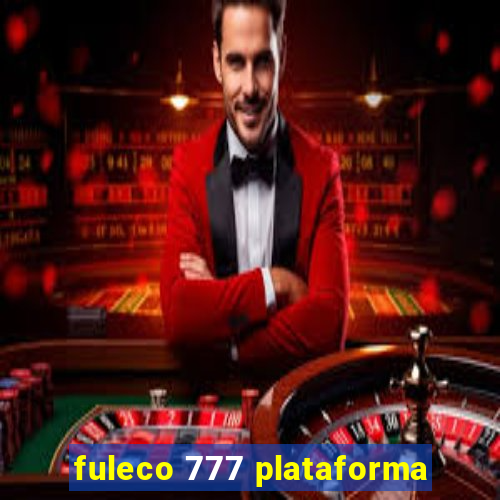 fuleco 777 plataforma