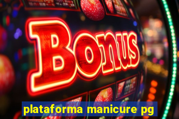 plataforma manicure pg