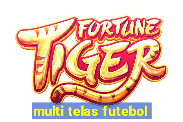 multi telas futebol