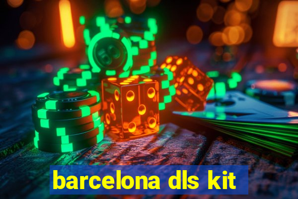 barcelona dls kit