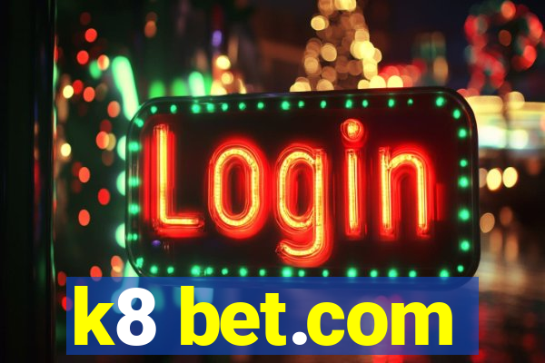 k8 bet.com