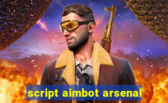 script aimbot arsenal