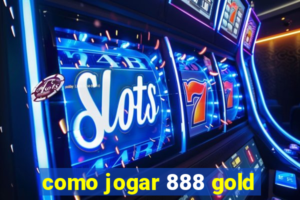 como jogar 888 gold