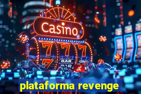 plataforma revenge