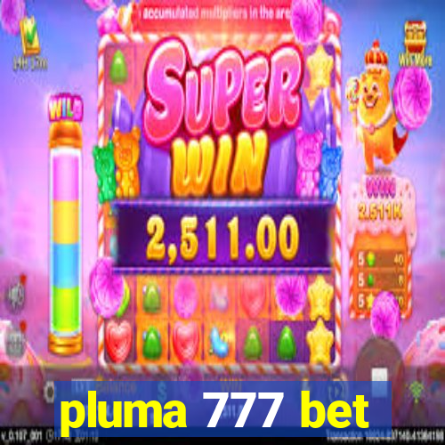 pluma 777 bet