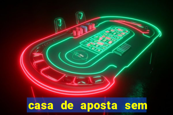 casa de aposta sem limite de saque