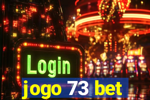 jogo 73 bet