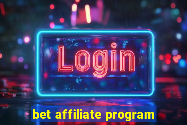 bet affiliate program