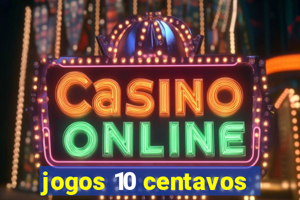 jogos 10 centavos