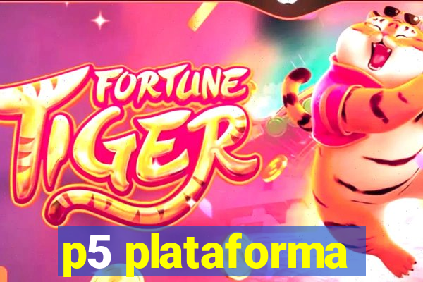 p5 plataforma